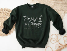 Load image into Gallery viewer, “This is just a Chapter” crewneck
