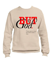 Load image into Gallery viewer, BUT GOD CREWNECK

