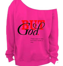 Load image into Gallery viewer, BUT GOD OFF THE  SHOULDER SWEATSHIRT
