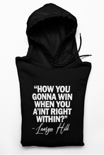 Load image into Gallery viewer, “ How you gonna win” Hoodie
